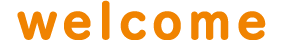welcome